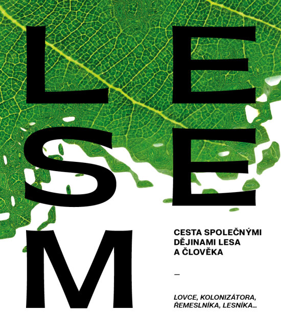 Lesem. Cesta společnými dějinami lesa a člověka